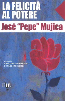 “La felicità al potere”: il saggio di Mujica 