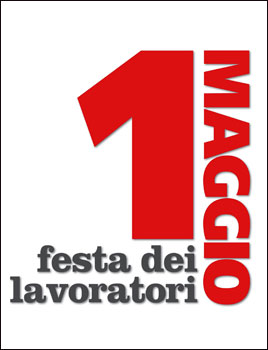 W la gente del lavoro, W il Primo Maggio! 