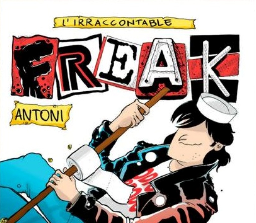 “L’irracontable Freak Antoni”: un fumetto demenziale