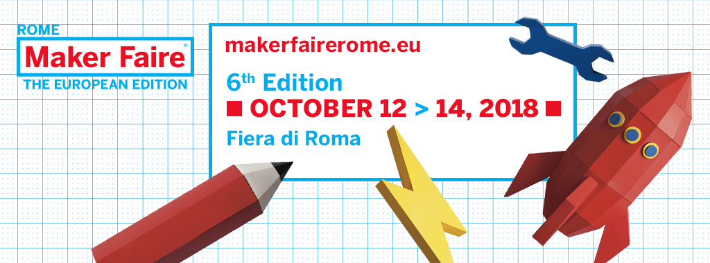Maker Faire 2018: il futuro a portata di mano