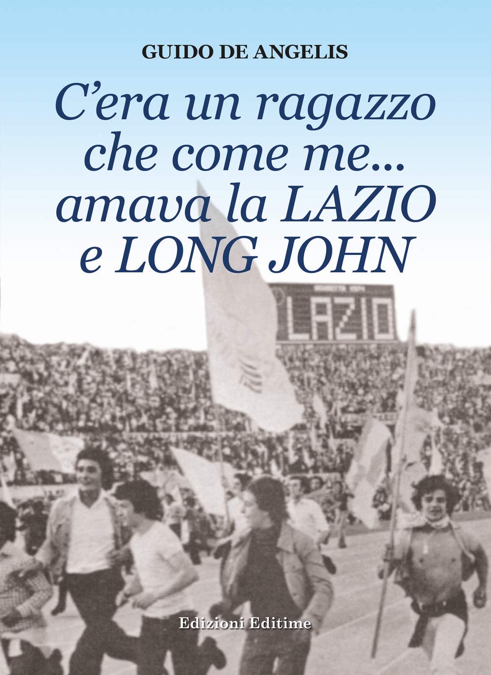La Voce degli Scrittori,  “C'era un ragazzo che come me... amava la Lazio e Long John”