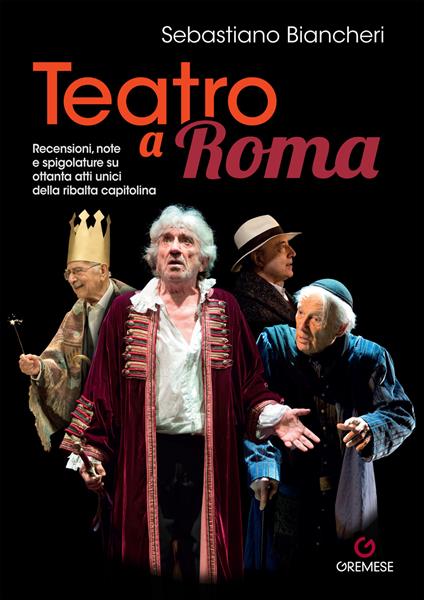 “Teatro a Roma” raccoglie oltre 80 articoli di Sebastiano Biancheri