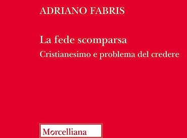 Il saggio di Adriano Fabris per un rilancio della fede religiosa