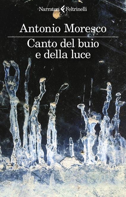 La luce e il buio nel libro metafisico di Antonio Moresco