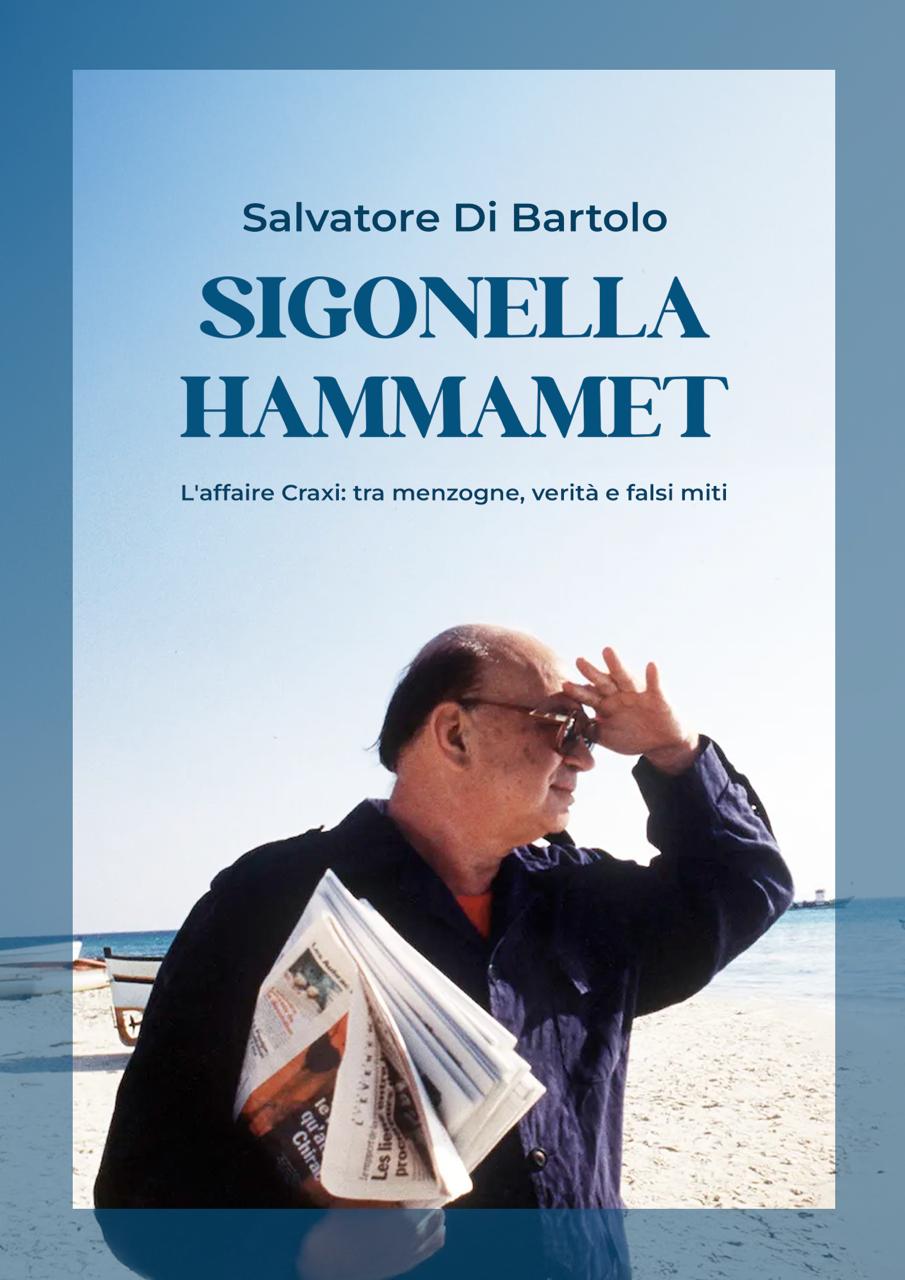 Craxi: operazione verità. L’ultimo libro di Salvatore Di Bartolo