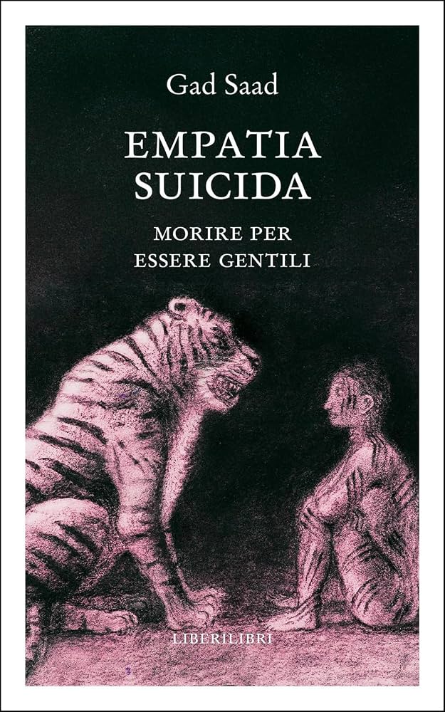 “Empatia suicida”, l’ultimo saggio di Gad Saad 